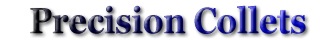 Collets, Collet Sets, Collet Extensions & More!